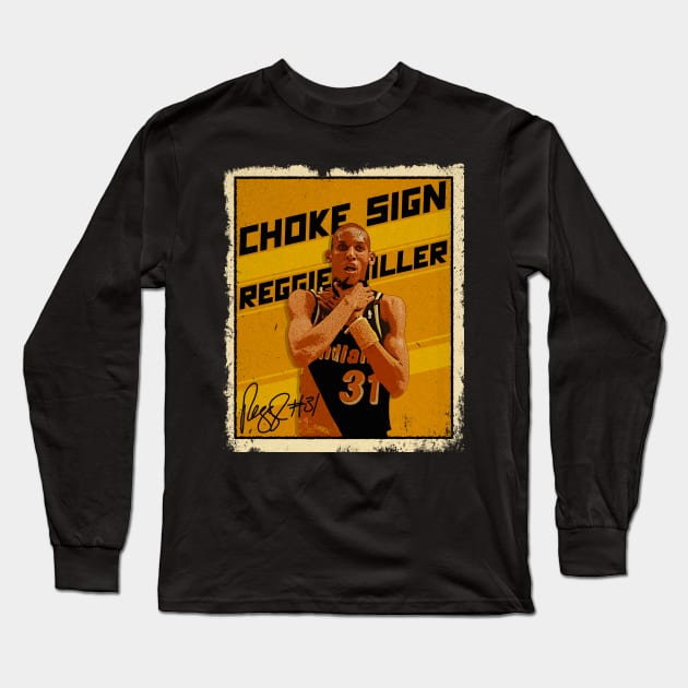 Reggie Miller Choke Sign Basketball Legend Signature Vintage Retro 80s 90s Bootleg Rap Style Long Sleeve T-Shirt by CarDE